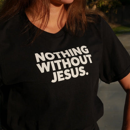 NOTHING WITHOUT JESUS UNISEX TEE